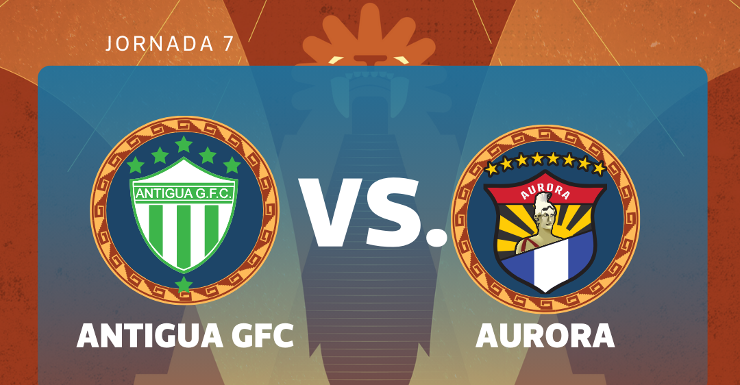 Antigua GFC y Aurora se enfrentan en jornada 7 del Clausura 2026 con objetivos opuestos