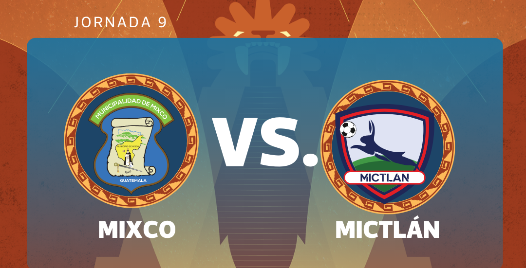 Mixco y Mictlán se enfrentan en la jornada 9 del Torneo Clausura 2026 con la tabla en juego