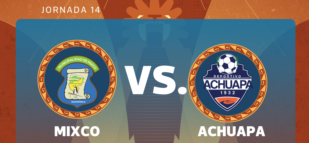 Deportivo Mixco y Deportivo Achuapa se enfrentan en la jornada 14 del Clausura 2026