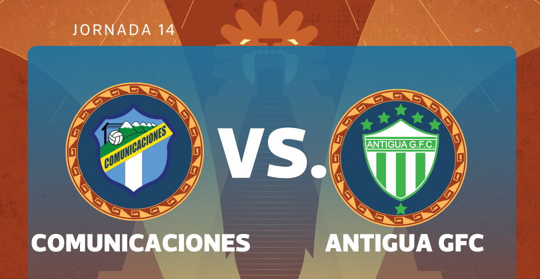 Comunicaciones y Antigua GFC se enfrentan en duelo decisivo por la jornada 14 del Torneo Clausura 2026