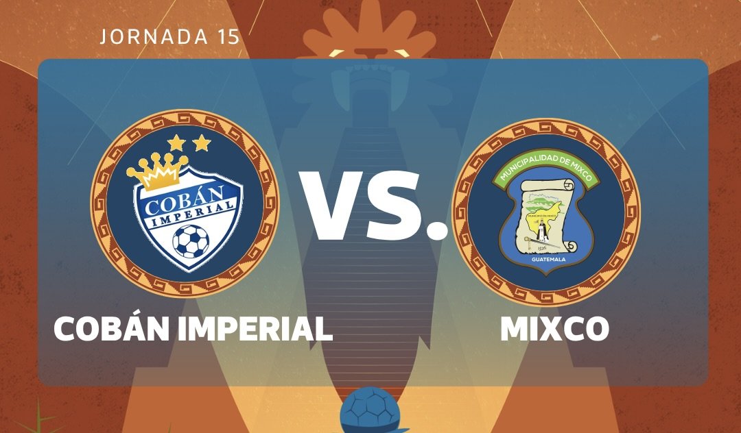 Cobán Imperial y Mixco abren la jornada 15 del Torneo Clausura 2026 con un duelo clave por la cima