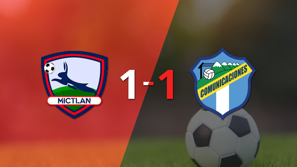Mictlán y Comunicaciones empatan 1-1 en duelo clave de la fecha 18 del Clausura