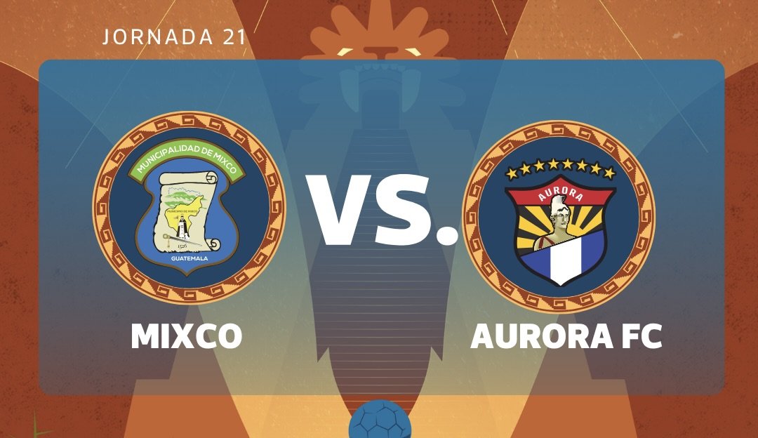 Mixco y Aurora FC se enfrentan en el Estadio Santo Domingo por la jornada 21 del Clausura 2026